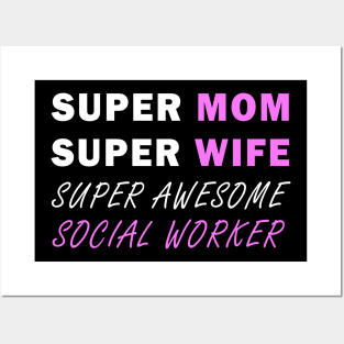 Super mom Super wife super awesome social worker Posters and Art